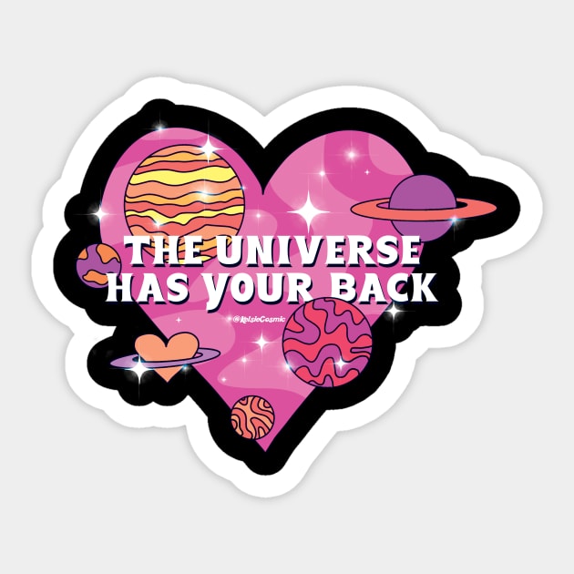 The Universe Has Your Back Sticker by Kelsie Cosmic